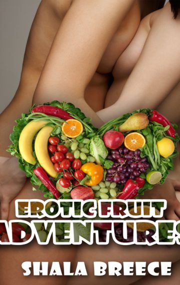 Erotic Fruit Adventures